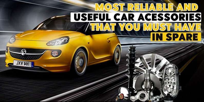 Most Reliable And Best Car Accessories That You Must Have In Spare