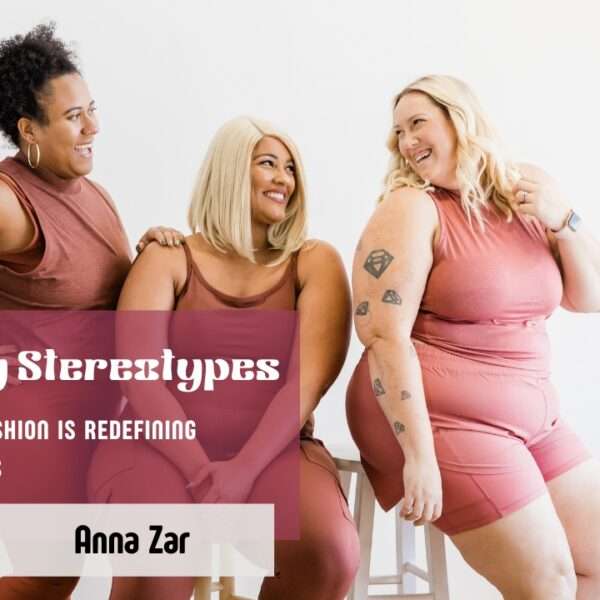 Breaking Stereotypes: How Plus Size Fashion is Redefining Beauty Standards